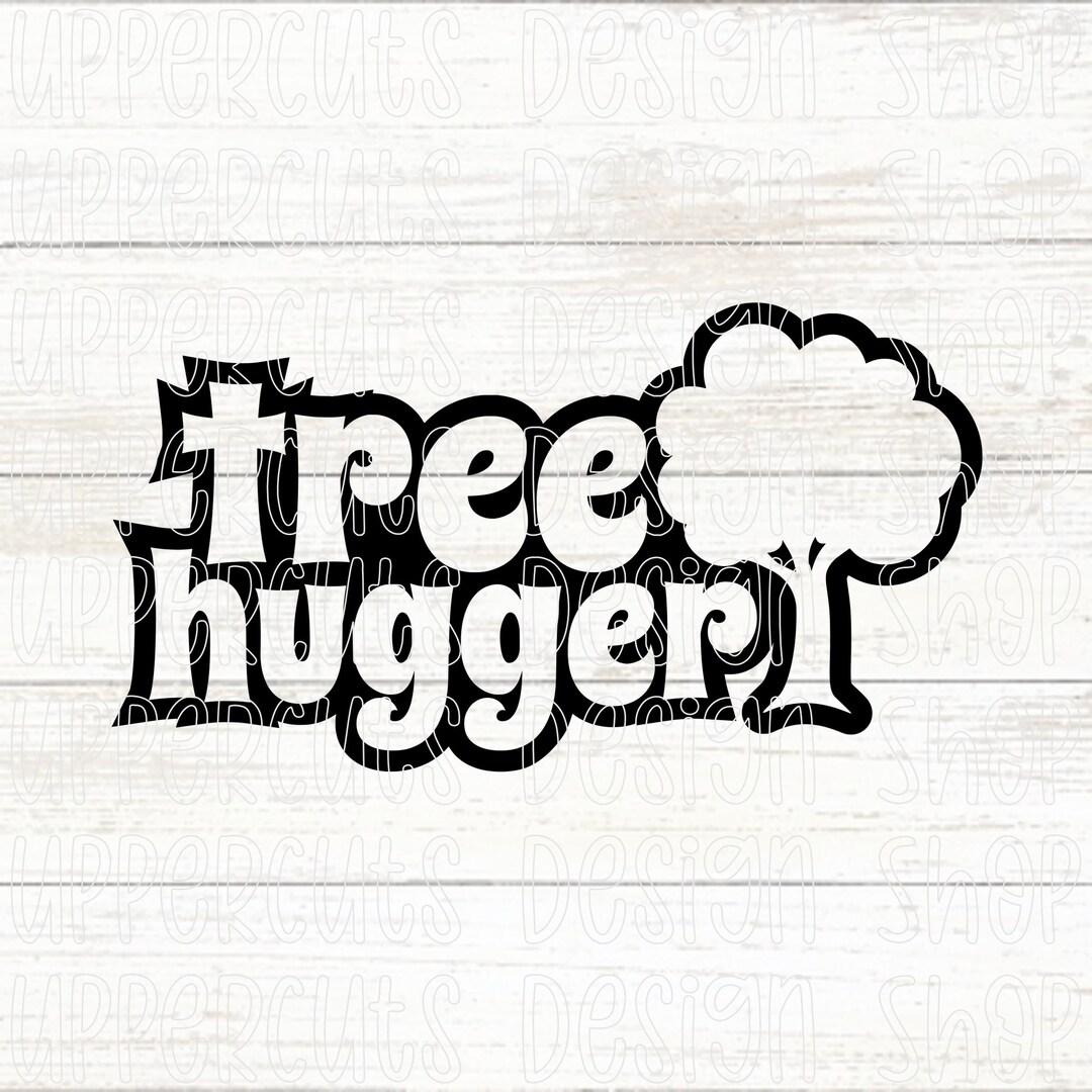 Tree Hugger SVG File Tree DIY Graphic Tee Forest Cuttable Etsy