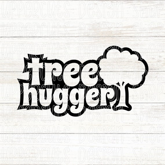 Tree Hugger SVG File Tree DIY Graphic Tee Forest Cuttable Etsy UK
