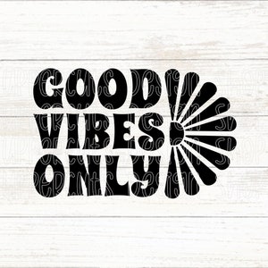 Good Vibes Only SVG、かわいいレトロバイブのデジタルダウンロード、DIYポジティブバイブ、Cricut用Good Vibesファイル