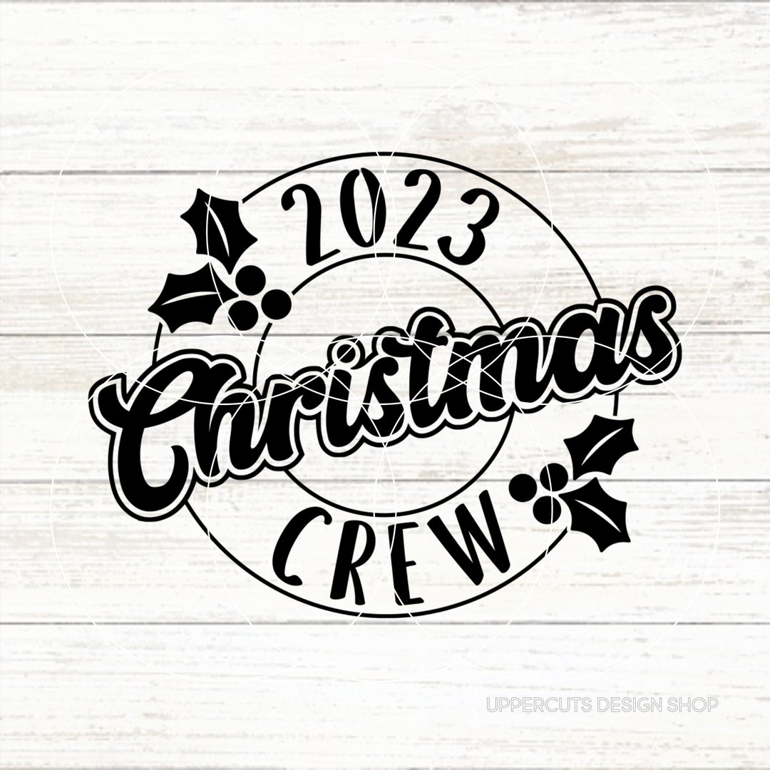 Christmas Crew 2023 Svg Family Christmas Svg DIY Christmas Etsy