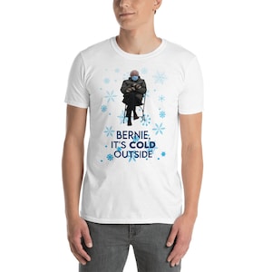 Bernie Sitting Chair Funny Shirt Meme - Bernie Baby It&#39;s Cold Outside - Christmas Bernie - Cold Bernie Meme - Bernie Mood Unisex T-Shirt