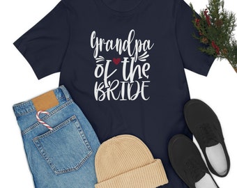 Grandpa of the Bride Wedding Bride Theme Shirt Tshirt - Bella Canvas Unisex T-Shirt Wedding Bridal Party Shirts for the Grandpa of the Bride