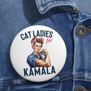 Cat Ladies for Kamala Harris, Cat Lady Pin Button, Kamala President, President Kamala, Harris 2024, Vote Pin Button, Childless Cat Lady