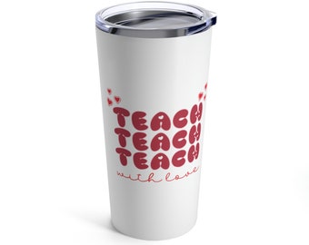 Teach With Love Teacher Tumbler 20oz Teacher Appreciation Gift Teacher Tumbler Gift Educator Teacher Student Gift Teacher Grade Class