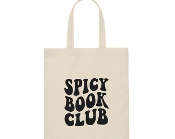 Spicy Book Club Gift Tote Canvas Tote Gift for Book Club Book Reader Book Worm Bookish Smut Books Smut Spicy Reader - Book Carrying Bag