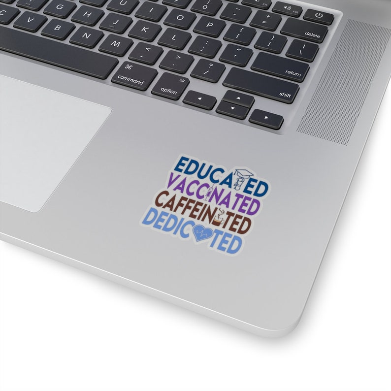 Educated Vaccinated Caffeinated Dedicated Sticker - Healthcare Teacher ...