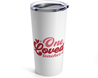 One Loved Teacher Tumbler 20oz Teacher Appreciation Gift Teacher Tumbler Gift Educator Teacher Student Gift Teacher Grade Class