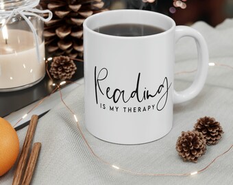 Reading is my Therapy Mug Coffee Tea Mug 11oz - Great Gift Idea - Coffee Mug Librarian Gift Book Lover Gift BookTok Cute Book Mug
