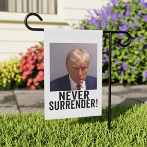 Georgia Trump Mugshot Trump Never Surrender Lawn Flag Trump Flag Trump Banner Garden & House Banner Trump 2024 Trump Trial Not Guilty