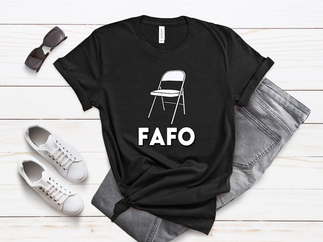 FAFO Folding Chair Meme Tshirt Montgomery Alabama Riverboat Meme Shirt