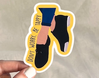 Don't Worry, Be Tappy Sticker, Dance, Tap, Yellow, Tap Dancer, Punny, Laptop Sticker