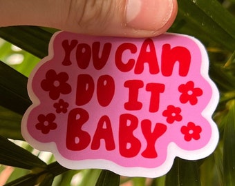 You Can Do It Baby Sticker, Quote, Positive Affirmation, Positivity, Pink, Laptop Sticker