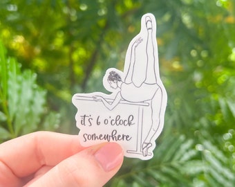 It's 6 O'Clock Somewhere Ballerina Waterproof Sticker