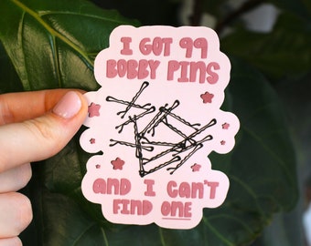 I Got 99 Bobby Pins And I Can't Find One Sticker, Dance, Ballet, Dancer, Laptop Sticker