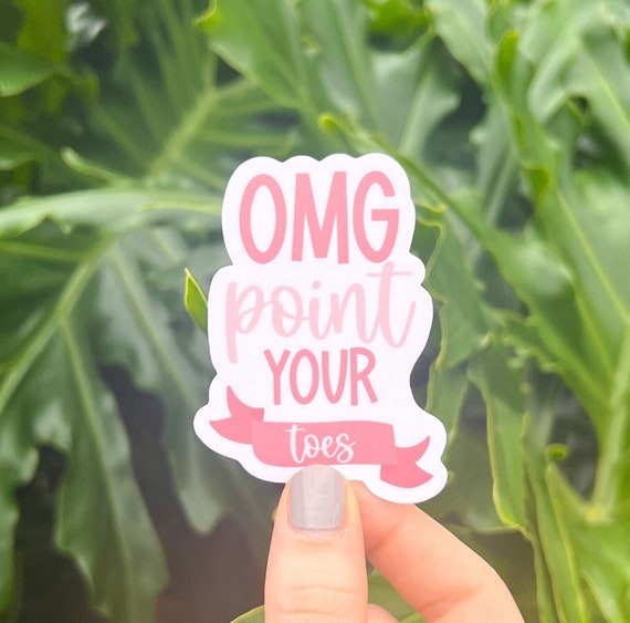 Omg Point Your Toes Sticker, Dance, Ballet, Ballerina, Dance