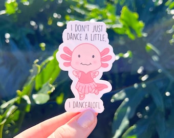 Dance Axolotl Sticker, Dance, Dancer Sticker, Axolotl Sticker, Pun, Laptop Sticker
