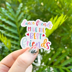 Dance Friends Make the Best Friends Sticker, Dance, Colorful, Tap, Ballet, Jazz, Quote, Friends, Best Friends Laptop Sticker image 2