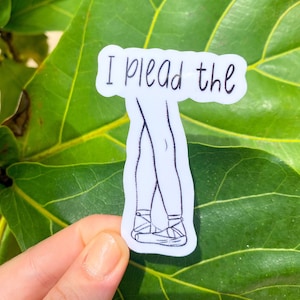 I Plead the Fifth Position Sticker, Dance, Ballet, Ballerina, Punny, Laptop Sticker