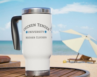 Chicken Tender University Travel Mug  'Mother Cluckers' Stainless Steel 14oz