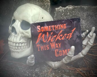 Something Wicked This Way Comes laser cut patch