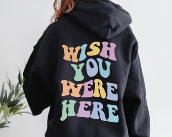 i wish you were here hoodie