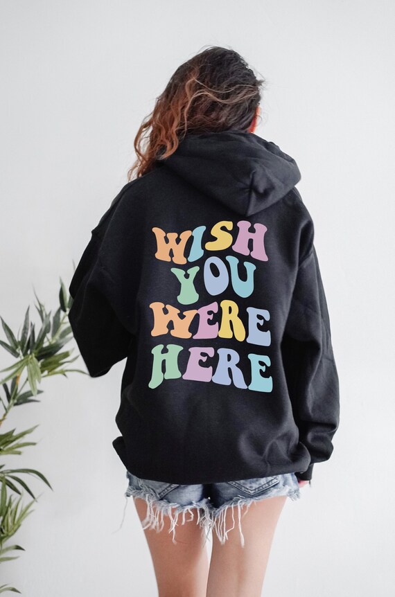 wish you were here sweatshirt