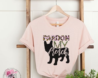 Frenchie Mom Shirt, Frenchie Shirt, French Bulldog Shirt, Dog Mama Shirt, Dog Mom Gift, Dog Mom T-Shirt, Fur Mama, Dog Mom Shirt for Women