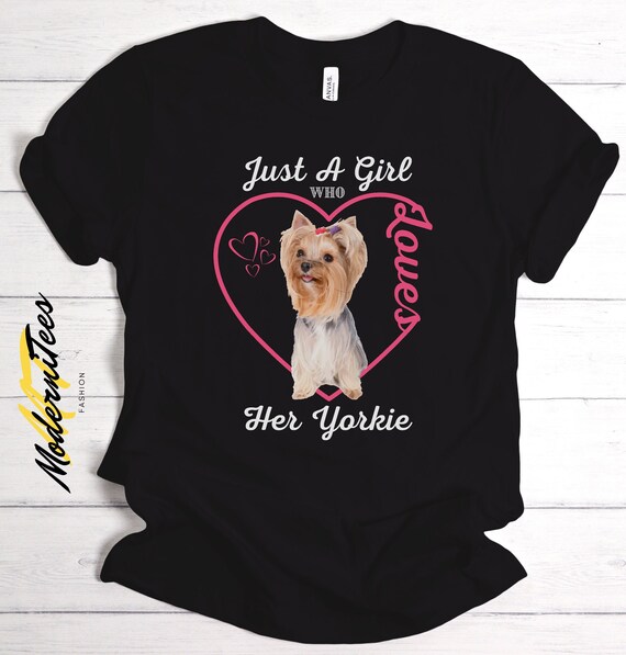 Just A Girl Who Loves Yorkies Tee, Yorkshire Terrier Dog Mom T-Shirt Just A Girl Who Loves Yorkies Tee, Yorkshire Terrier Dog Mom T-Shirt