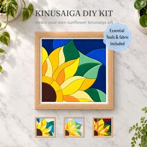 May include: A Kinusaiga DIY kit featuring a sunflower design in a light wood frame. The text reads KINUSAIGA DIY KIT, create your own sunflower kinusaiga art, and Essential Tools & fabric Included. Three smaller variations of the art are shown below.