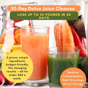 May include: A 30-day detox juice cleanse program with three juices, simple ingredients, budget-friendly, life-changing results, all for under $50 a week. The image shows three glasses of juice: orange, green, and a pitcher of juice with vegetables and fruit. The text "Reduce Inflammation, Beat Cravings, Boost Energy" is on a peach-colored circle.