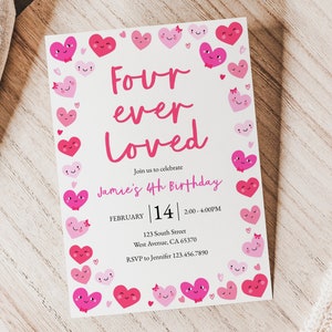 May include: Pink and white birthday invitation with a heart border. The text reads "Four ever Loved" and "Jamie's 4th Birthday". The date is February 14th, 2:00-4:00PM. The address is 123 South Street, West Avenue, CA 65370. RSVP to Jennifer 123.456.7890.