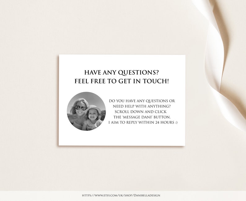 May include: A white card with black text that reads "Have any questions? Feel free to get in touch!" and "Do you have any questions or need help with anything? Scroll down and click the 'Message Dani' button. I aim to reply within 24 hours :)". A black and white photo of two women is in the upper right corner of the card.