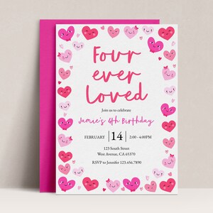 May include: Pink and red heart-shaped birthday invitation with the text "Four ever Loved" and "Jamie's 4th Birthday". The invitation includes the date "February 14" and the time "2:00-4:00PM".