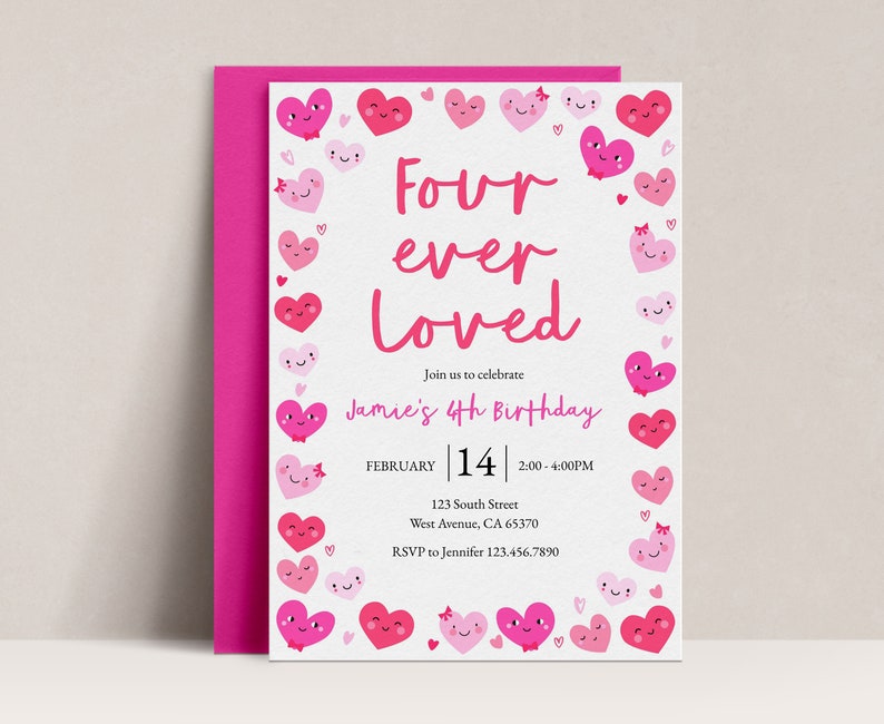 May include: Pink and red heart-shaped birthday invitation with the text "Four ever Loved" and "Jamie's 4th Birthday". The invitation includes the date "February 14" and the time "2:00-4:00PM".