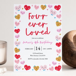 May include: A white invitation card with a pink, red, and gold heart border. The text reads "Four ever Loved" and "Jamie's 4th Birthday". The date is February 14th, 2:00-4:00 PM. The address is 123 South Street, West Avenue, CA 65370. The RSVP is to Jennifer 123.456.7890.