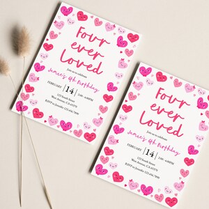 May include: Pink and white birthday invitation with a heart border. The invitation says "Four ever Loved" and "Jamie's 4th Birthday". The date is February 14th, 2:00-4:00 PM. The address is 123 South Street, West Avenue, CA 65370. The RSVP is to Jennifer 123-456-7890.
