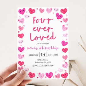 May include: A pink and white birthday invitation with a heart border. The text reads "Four ever Loved" and "Jamie's 4th Birthday". The date is February 14th, 2:00-4:00 PM. The address is 123 South Street, West Avenue, CA 65370. RSVP to Jennifer 123.456.7890.