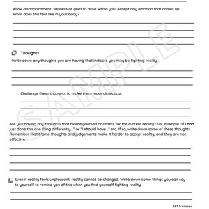 May include: A black and white printable worksheet with the title "DBT Printables" at the bottom. The worksheet is a series of questions and prompts for a DBT (Dialectical Behavior Therapy) exercise. The questions focus on identifying and challenging negative thoughts and emotions.