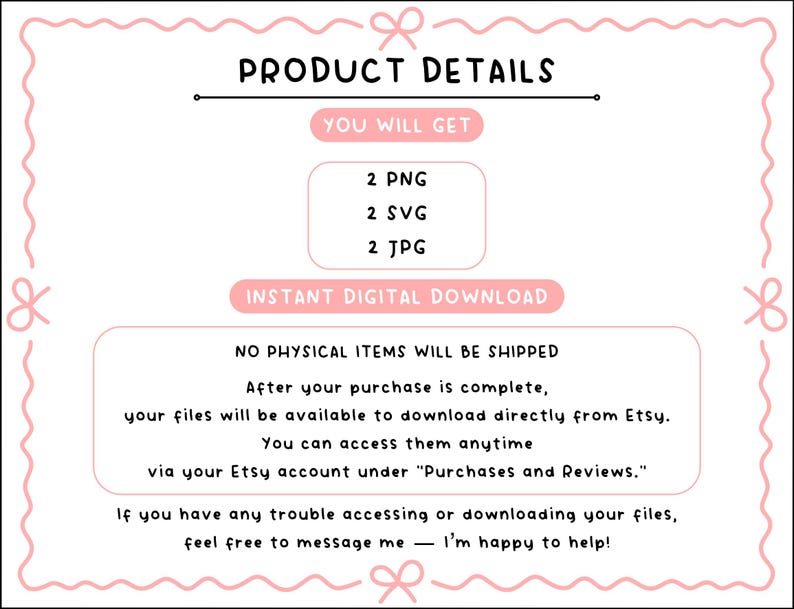 K&ouml;nnte beinhalten: Eine digitale Produktdetailgrafik mit rosa Rand und Text. Der Text enth&auml;lt "PRODUCT DETAILS", "YOU WILL GET" mit Dateitypen und "INSTANT DIGITAL DOWNLOAD". Es wird auch angegeben, dass keine physischen Artikel versendet werden und wie man auf die Dateien zugreift.