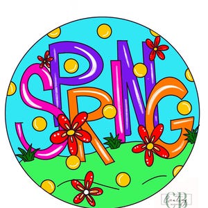 Può includere: Un cartello rotondo e colorato con la parola "SPRING" in grandi lettere stilizzate. Le lettere sono rosa, arancioni e viola, con uno sfondo blu punteggiato da cerchi gialli. Fiori rossi ed erba verde completano il tema primaverile.