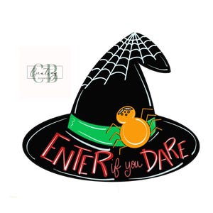 May include: A black witch's hat with a white spiderweb design and a green band. An orange spider is on the hat. The words "ENTER if you DARE" are written in red and white on the brim. The image is on a white background.