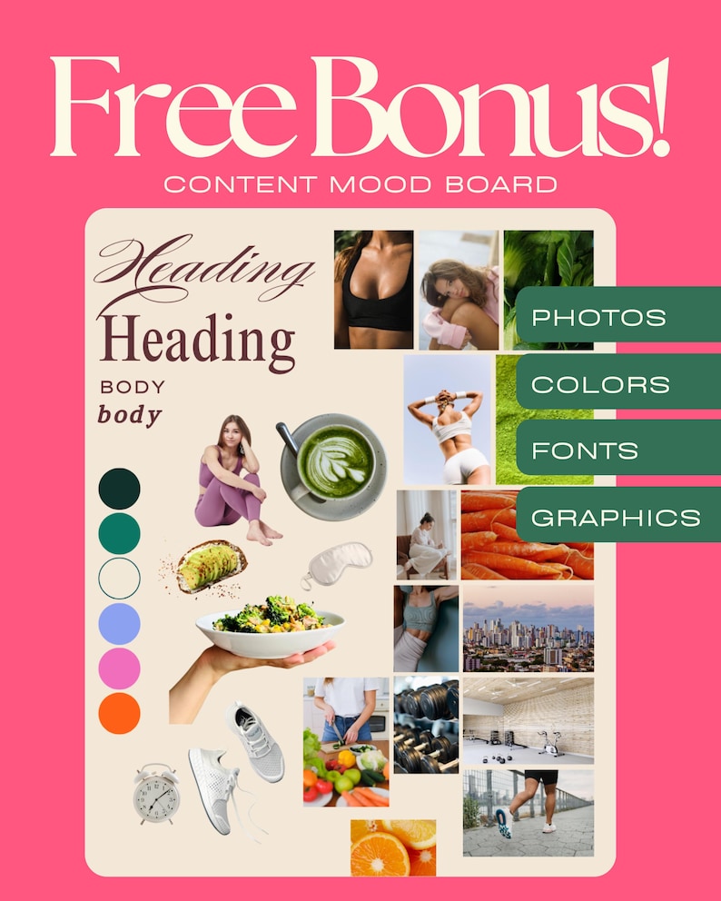 May include: A pink and beige content mood board with the text "Free Bonus!" and "Content Mood Board." It includes images of food, fitness, and lifestyle elements, with color swatches and text labels for "Photos," "Colors," "Fonts," and "Graphics."