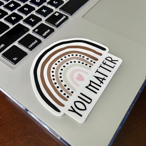 You Matter Sticker: Waterproof Vinyl Decal for Laptop, Water Bottle