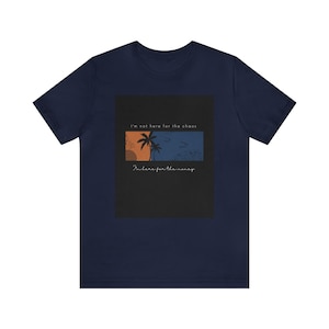 I Am Not Here for the Chaos, I Am Here for the Money Unisex Jersey Short Sleeve Tee
