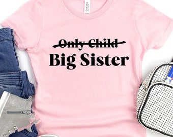 Big Sister Announcement Shirt: Toddler Tee, Only Child Reveal T-shirt