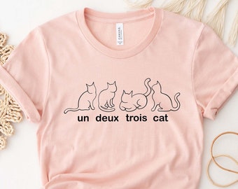 Un Deux Trois Cat Shirt: Funny Cat Lover Gift