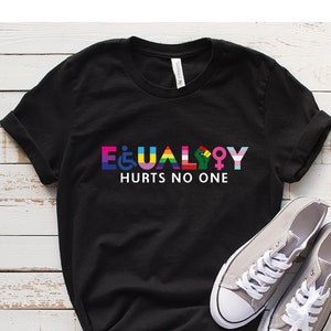 Equality Hurts No One Shirt, Black Lives Matter, Equal Rights, Pride Shirt, Human Rights, Anti Racism, Gay Pride, LGBT Shirt, Social Justice