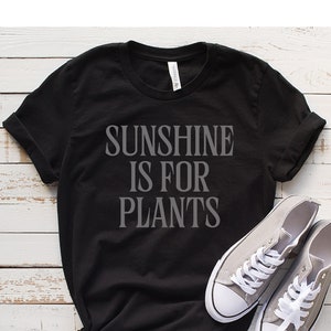 Sunshine is for Plants, Black on black Shirt, Gothic clothing, Gothic shirt, Witchy shirt, Goth shirt, Pastel goth shirt, Spooky shirt