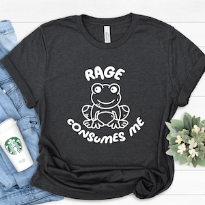 Rage Consumes Me Frog Shirt, Frog Pond TShirt, Meme Frog Shirt, Funny Frog Shirt, Weirdcore Shirt, Sarcastic Shirt, Unhinged Shirt