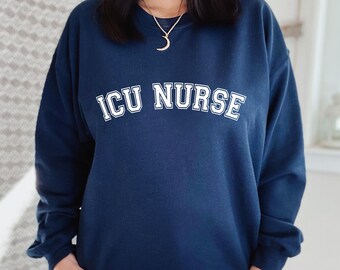 ICU Nurse Sweatshirt: Unisex Intensive Care Unit Sweater